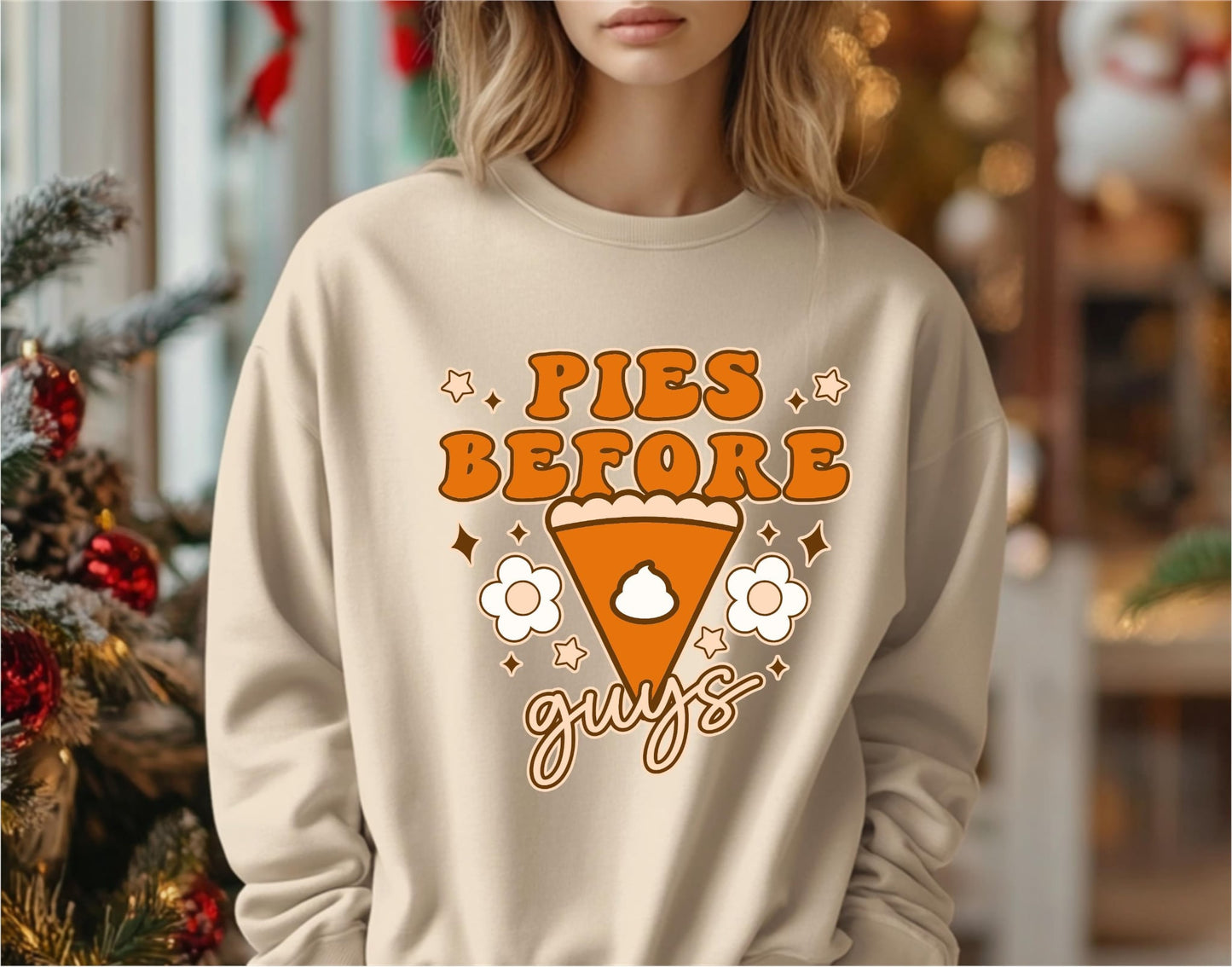 Pies Before Guys Sweatshirt- FLASH SALE